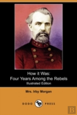 Bertrand.pt - How It Was: Four Years Among The Rebels