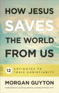 How Jesus Saves The World From Us