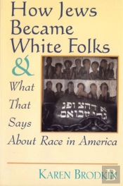 How Jews Became White Folks And What That Says About Race In America