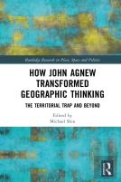 How John Agnew Transformed Geographic Thinking