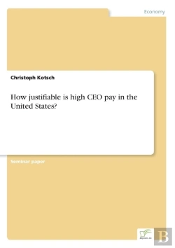 Bertrand.pt - How Justifiable Is High Ceo Pay In The United States?