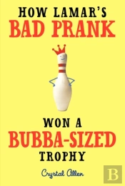 How Lamar'S Bad Prank Won A Bubba-Sized Trophy