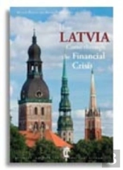 How Latvia Came Through The Financial Crisis