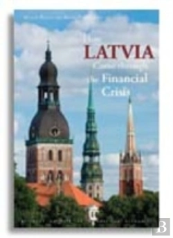 Bertrand.pt - How Latvia Came Through The Financial Crisis