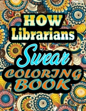 How Librarians Swear Coloring Book