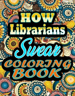 Bertrand.pt - How Librarians Swear Coloring Book