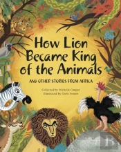 How Lion Became King Of The Animals
