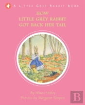 How Little Grey Rabbit Got Back Her Tail