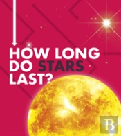 How Long Do Stars Last