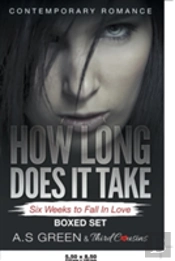 How Long Does It Take - Six Weeks To Fall In Love (Contemporary Romance) Boxed Set