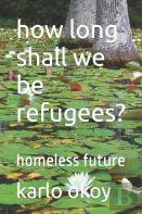 How Long Shall We Be Refugees?