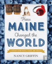 How Maine Changed The World