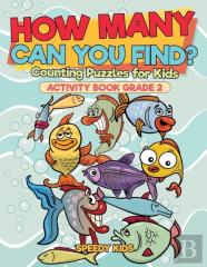 How Many Can You Find? Counting Puzzles For Kids - Activity Book Grade 2