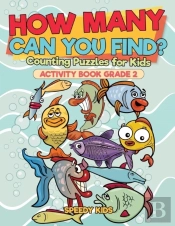 How Many Can You Find? Counting Puzzles For Kids - Activity Book Grade 2
