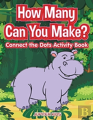 How Many Can You Make? Connect The Dots Activity Book