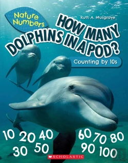 Bertrand.pt - How Many Dolphins In A Pod?: Counting By 10'S (Nature Numbers)