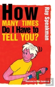 How Many Times Do I Have To Tell You?