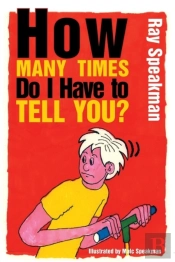 How Many Times Do I Have To Tell You?