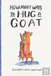 How Many Ways To Hug A Goat