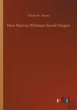 Bertrand.pt - How Marcus Whitman Saved Oregon