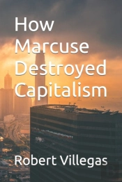 How Marcuse Destroyed Capitalism