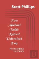 How Michael Buble Ruined Valentine'S Day