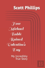 How Michael Buble Ruined Valentine'S Day