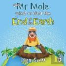 How Mr Mole Tried To Find The End Of The Earth
