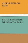 How Mr. Rabbit Lost His Tail Hollow Tree Stories