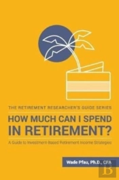 How Much Can I Spend In Retirement?