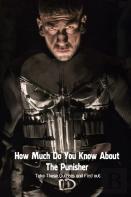 How Much Do You Know About The Punisher