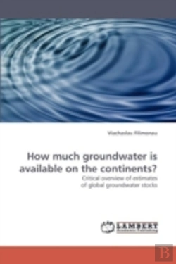 Bertrand.pt - How Much Groundwater Is Available On The Continents?