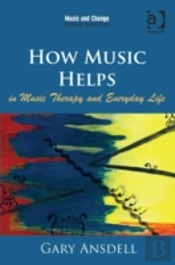 How Music Helps In Music Therapy And Everyday Life