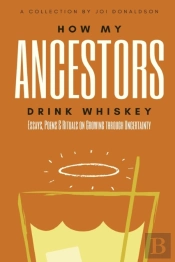 How My Ancestors Drink Whiskey
