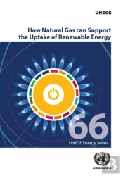 How Natural Gas Can Support The Uptake Of Renewable Energy