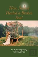 How Nature Healed A Broken Soul