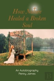 How Nature Healed A Broken Soul