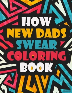 Bertrand.pt - How New Dads Swear Coloring Book