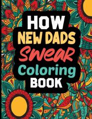 How New Dads Swear Coloring Book