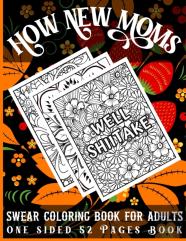 How New Moms Swear Coloring Book For Adults One Sided 52 Pages Book