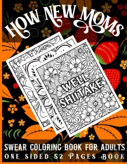 Bertrand.pt - How New Moms Swear Coloring Book For Adults One Sided 52 Pages Book