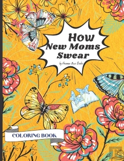 Bertrand.pt - How New Moms Swear Coloring Book