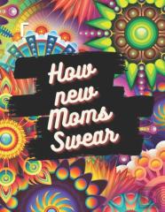 How New Moms Swear