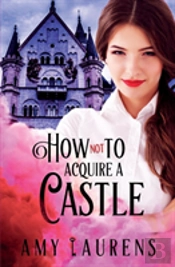 How Not To Acquire A Castle