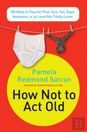 How Not To Act Old