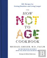 How Not To Age Cookbook