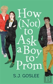 How Not To Ask A Boy To Prom