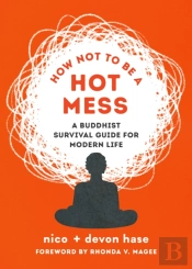 How Not To Be A Hot Mess