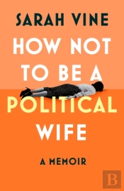 How Not To Be A Political Wife