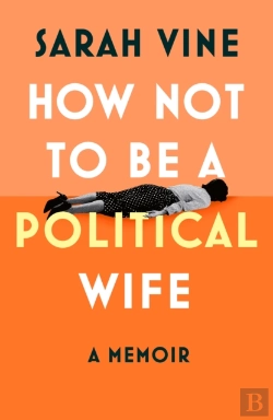 Bertrand.pt - How Not To Be A Political Wife